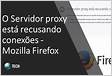 Como corrigir o servidor proxy do Firefox está recusando o erro de